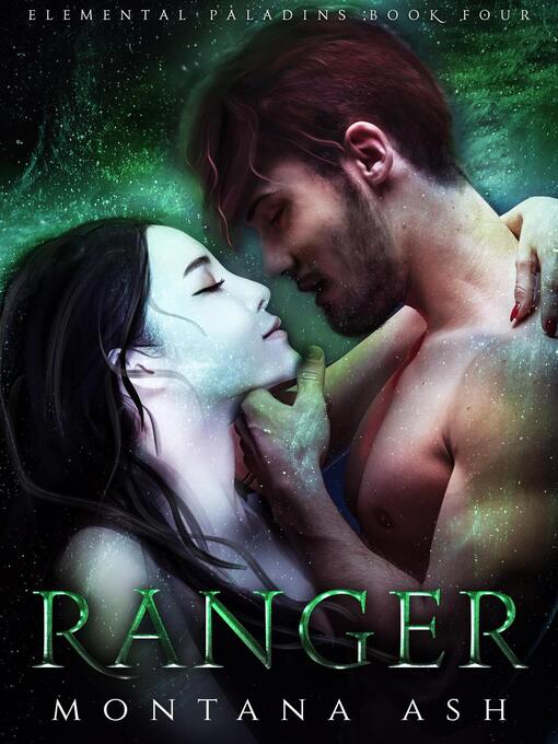 Title details for Ranger: Elemental Paladins, #4 by Montana Ash - Available